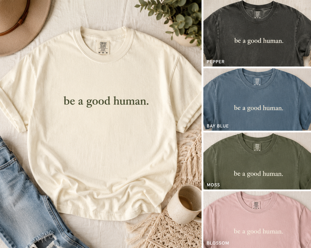 Be A Good Human